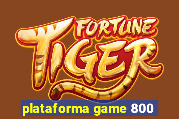 plataforma game 800